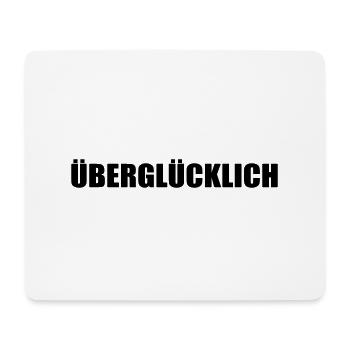 ÜBERGLÜCKLICH - Mousepad (Querformat) - Weiß - Vorne