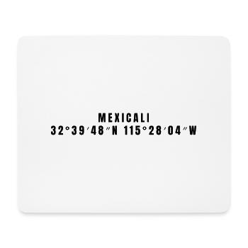 Mexicali Mexico Coordinates - Mouse Pad (horizontal) - white - Front