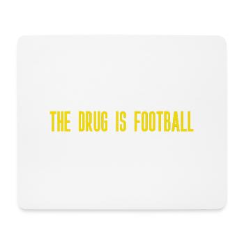 Die Droge ist Fußball - Mousepad (Querformat) - Weiß - Vorne
