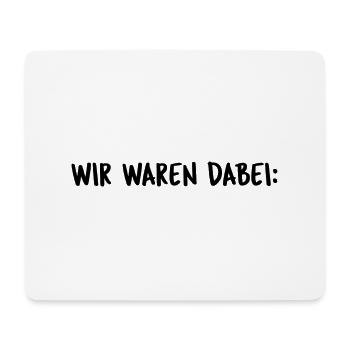 Wir waren dabei: Unterschriften sammeln Party Bier - Mousepad (Querformat) - Weiß - Vorne