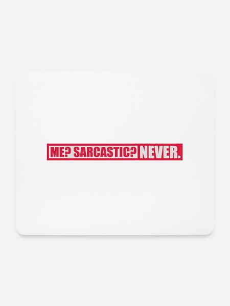 me sarcastic never Zitat - Mousepad (Querformat) - Weiß
