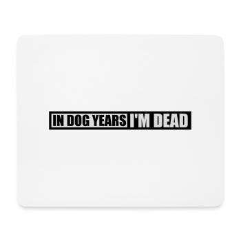 in dog years Dead - Mouse Pad (horizontal) - white - Front