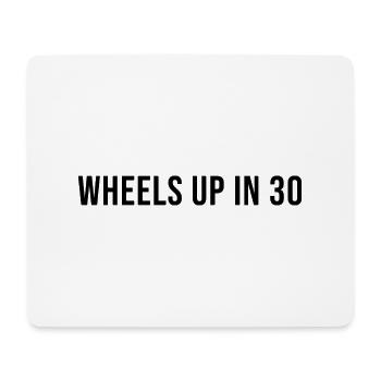 Wheels up in 30 - Mouse Pad (horizontal) - white - Front