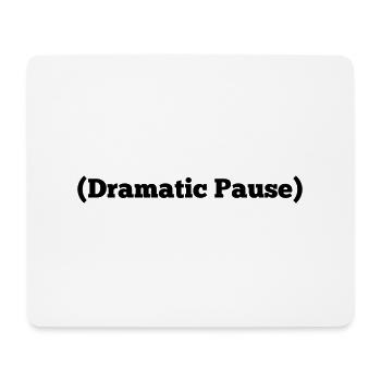 Die Kunst der Spannung: Dramatische Pause - Mousepad (Querformat) - Weiß - Vorne