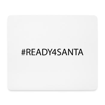 Ready 4 Santa - Xmas Weihnachten #XMAS - Mousepad (Querformat) - Weiß - Vorne