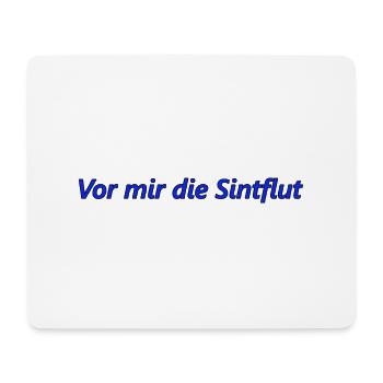 vor mir die Sintflut - Mousepad (Querformat) - Weiß - Vorne