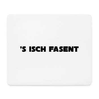 s isch ***FASENT*** - Mousepad (Querformat) - Weiß - Vorne