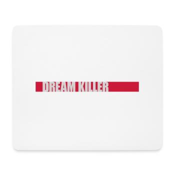 dream killer Pessimisten Zitat - Mousepad (Querformat) - Weiß - Vorne