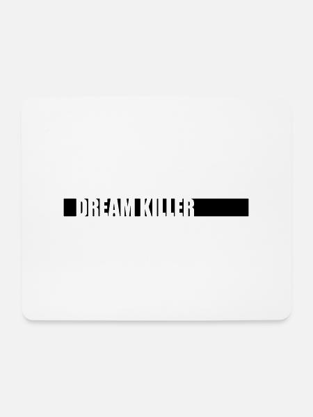 dream killer Pessimisten Zitat - Mousepad (Querformat) - Weiß