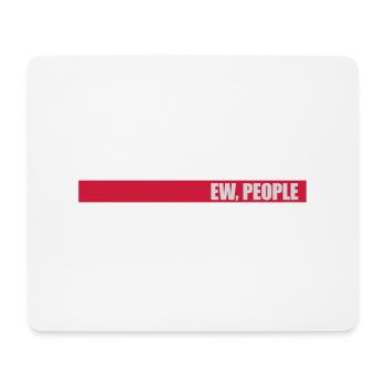 ew people lustiges Zitat - Mousepad (Querformat) - Weiß - Vorne