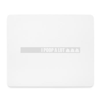 I poop a lot - Mousepad (Querformat) - Weiß - Vorne
