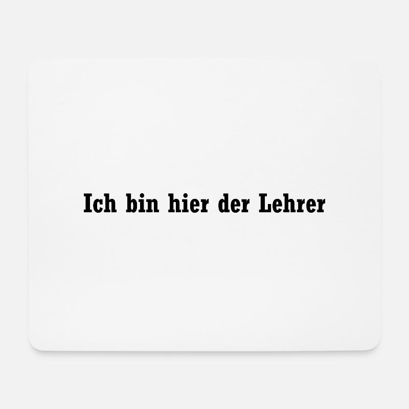 Ich bin hier der Lehrer - Mousepad (Querformat) - Weiß