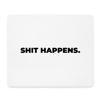 shit happens - Print - Mousepad (Querformat) - Weiß - Vorne