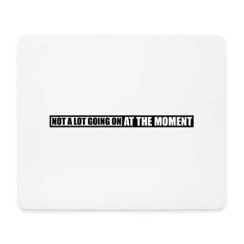 Not much going on - Mousepad (Querformat) - Weiß - Vorne