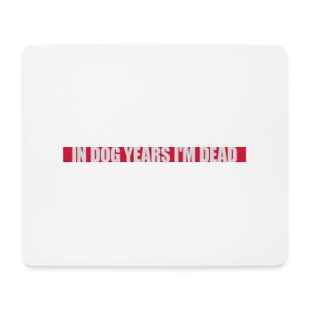 in dog years Dead - Mouse Pad (horizontal) - white - Front