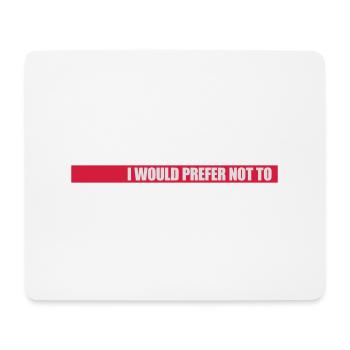 I prefer not to - Mouse Pad (horizontal) - white - Front
