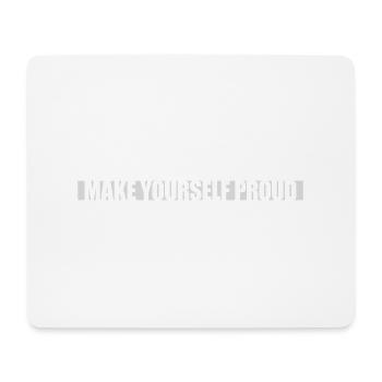 make yourself proud Zitat - Mousepad (Querformat) - Weiß - Vorne