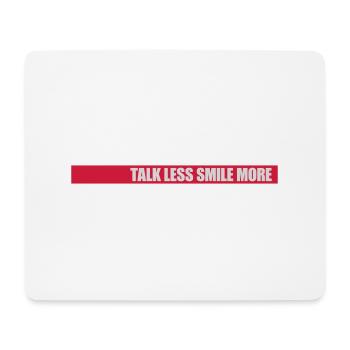 talk less smile more - Mouse Pad (horizontal) - white - Front