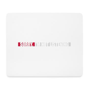 sorry im not listening - Mousepad (Querformat) - Weiß - Vorne