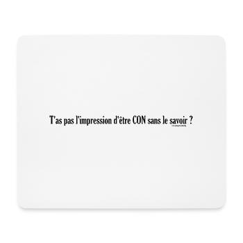 être con sans le savoir - Tapis de souris (format paysage) - blanc - Devant