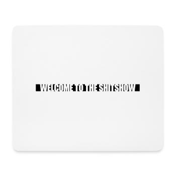 Balken Welcome Shitshow - Mousepad (Querformat) - Weiß - Vorne