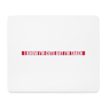cute but taken Zitat - Mousepad (Querformat) - Weiß - Vorne