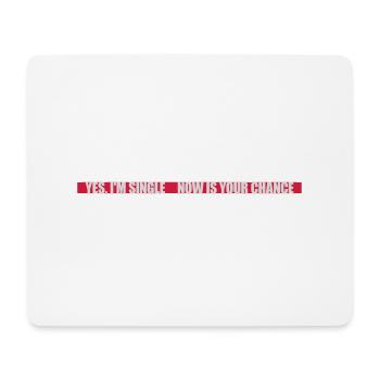 single now your chance - Mousepad (Querformat) - Weiß - Vorne