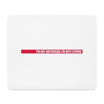 not antisocial anti stupid - Mouse Pad (horizontal) - white - Front