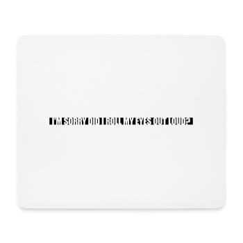 Roll My Eyes Out - Mouse Pad (horizontal) - white - Front