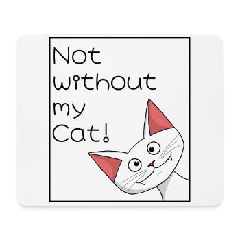 Not without my cat - Mouse Pad (horizontal) - white - Front