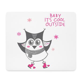 Baby it's cool outside - Owl - Mouse Pad (horizontal) - white - Front