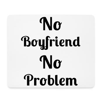 No Boyfriend No Problem - Mouse Pad (horizontal) - white - Front