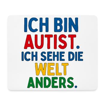 Ich bin Autist Ich sehe die Welt anders Spruch - Mousepad (Querformat) - Weiß - Vorne