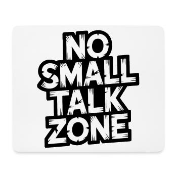 No Small Talk Zone - Mouse Pad (horizontal) - white - Front