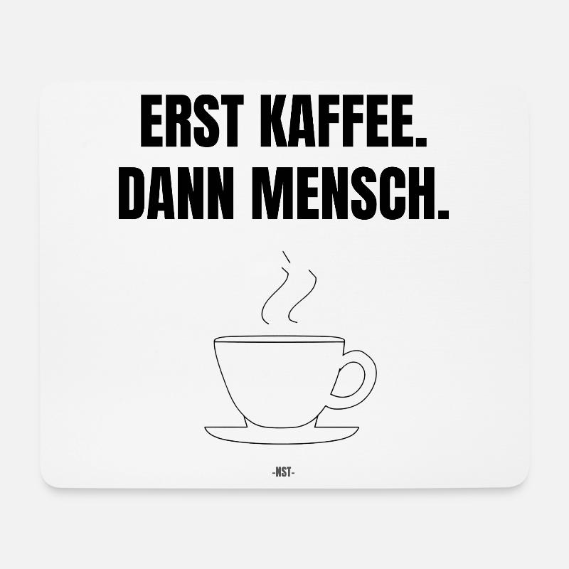 Erst Kaffee. Dann Mensch. - Mousepad (Querformat) - Weiß