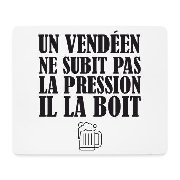 Un Vendeen Ne Subit Pas La Pression Il La Boit ... - Tapis de souris (format paysage) - blanc - Devant