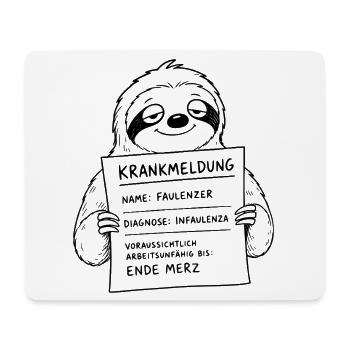 Faultier Krankmeldung Infaulenza Ende Merz - Mousepad (Querformat) - Weiß - Vorne
