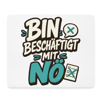 BIN BESCHÄFTIGT MIT NÖ - Mousepad (Querformat) - Weiß - Vorne