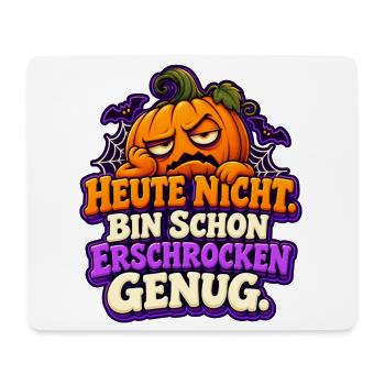 Heute nicht. Bin schon erschrocken genug - Mousepad (Querformat) - Weiß - Vorne