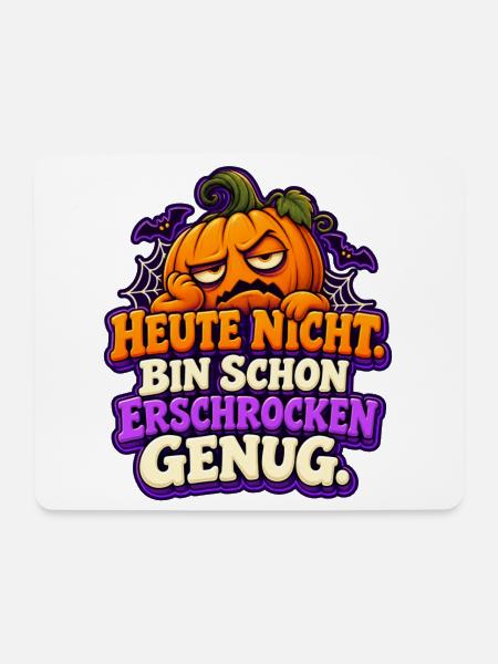 Heute nicht. Bin schon erschrocken genug - Mousepad (Querformat) - Weiß