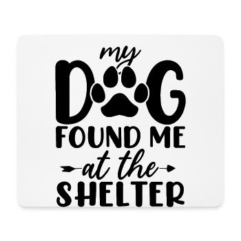 Mein Hund hat mich im Tierheim gefunden Pflegehundwelpe - Mousepad (Querformat) - Weiß - Vorne