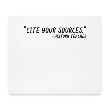 Cite Your Sources Funny History Teacher - Mouse Pad (horizontal) - white - Front