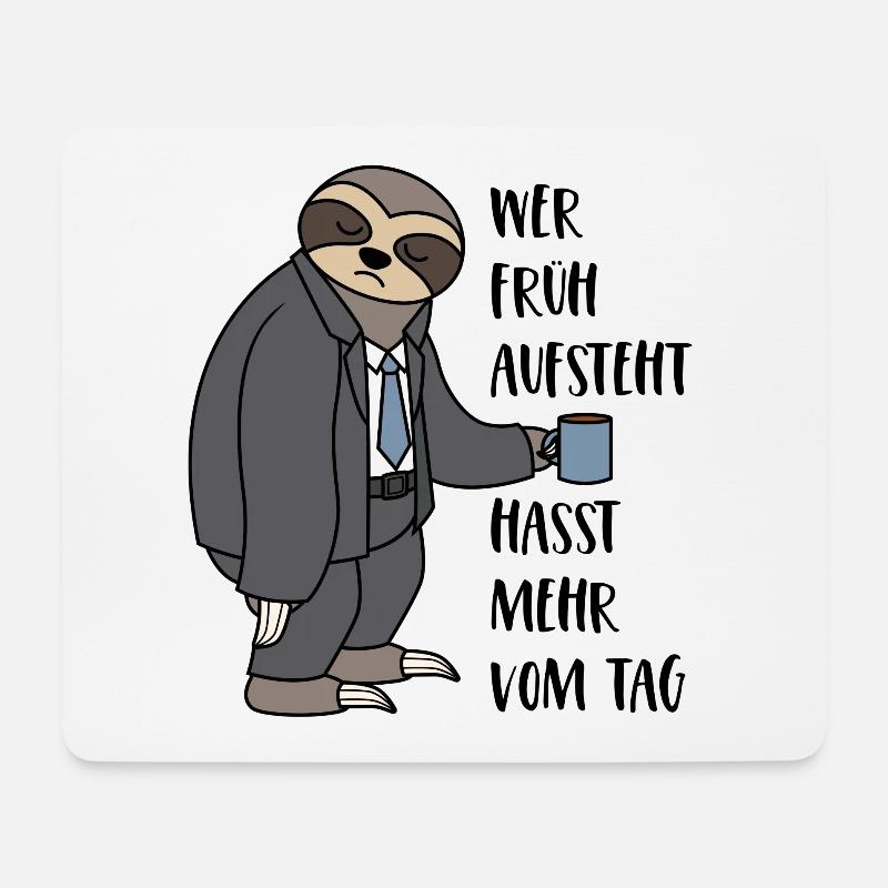 Faultier Büro Wer früh aufsteht hasst mehr vom Tag - Mousepad (Querformat) - Weiß