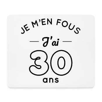 Anniversaire 30 ans - Je m'en fous j'ai 30 ans - Tapis de souris (format paysage) - blanc - Devant