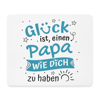 Glück ist einen Papa wie Dich zu haben Papa Spruch - Mousepad (Querformat) - Weiß - Vorne