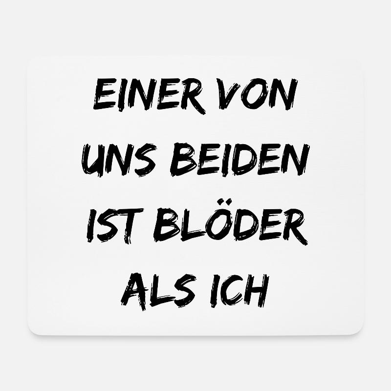Einer von uns beiden ist blöder als ich - Mousepad (Querformat) - Weiß