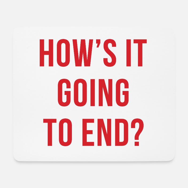 How es Going To End - Mousepad (Querformat) - Weiß