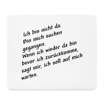 nicht da bin mich suchen schwarz - Mousepad (Querformat) - Weiß - Vorne
