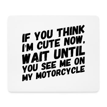 funny motorcycle saying I'M CUTE NOW - Mouse Pad (horizontal) - white - Front