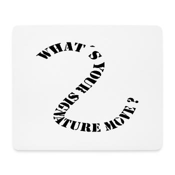 whats your signature move black - Mousepad (Querformat) - Weiß - Vorne